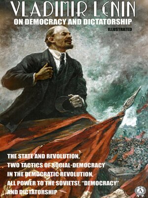 cover image of Vladimir Lenin on Democracy and Dictatorship. Illustrated